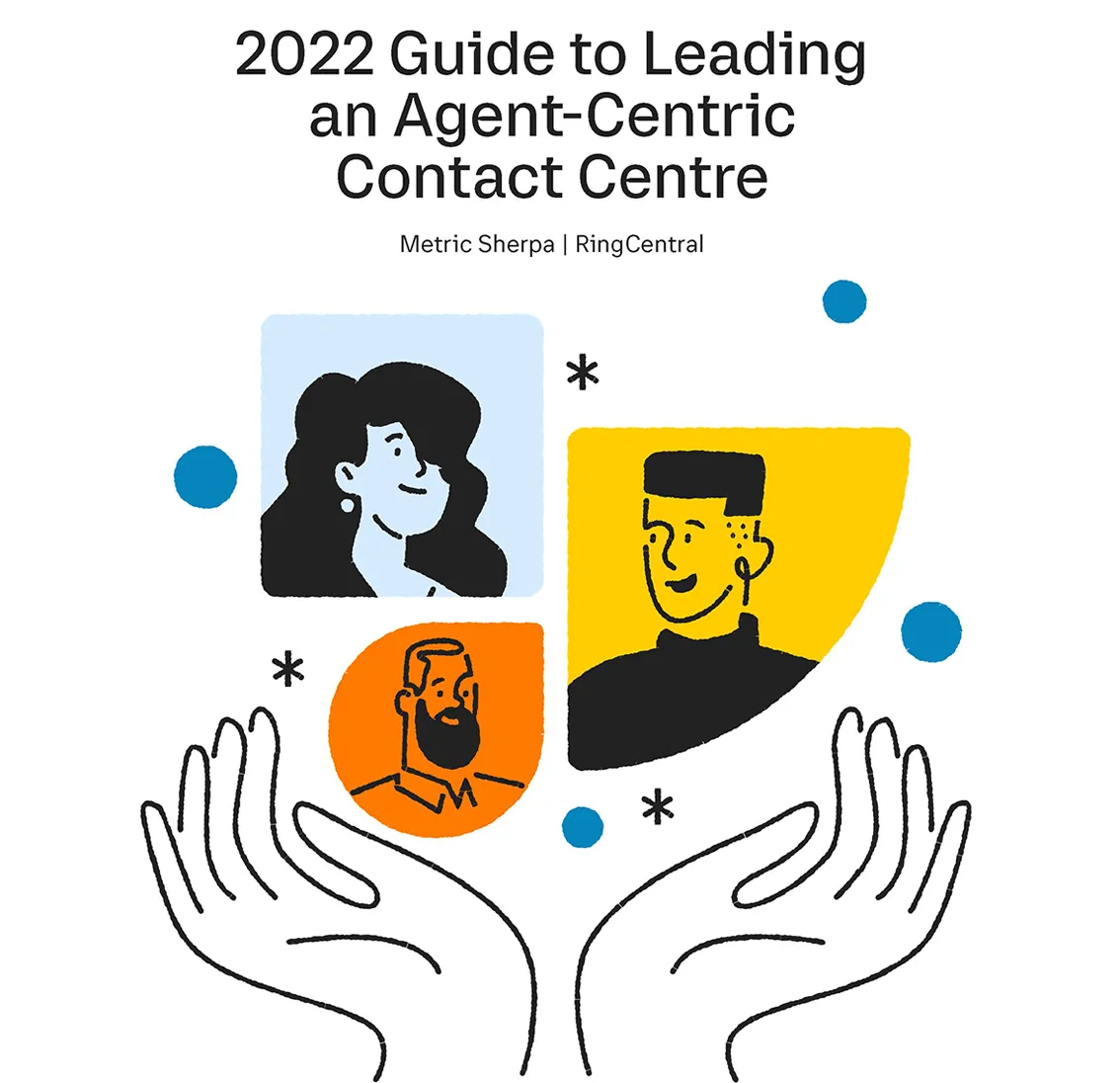 2022 Guide to Leading an Agent-Centric Contact Centre ebook cover