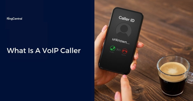 What Is A VoIP Caller in RingCentral UK Blog