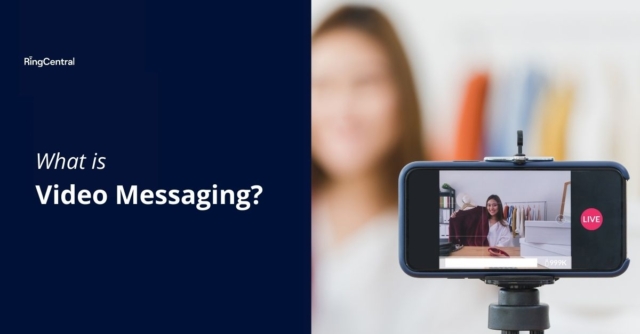 What is video messaging in RingCentral UK Blog