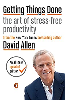 Getting Things Done: The Art of Stress-Free Productivity—David Allen