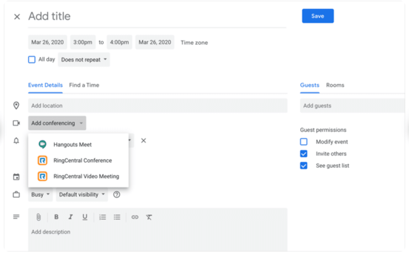 If you currently use RingCentral as a conferencing tool, it’s easy to pair this with Google Calendar so that it shows up as a conferencing option every time you create a new event.