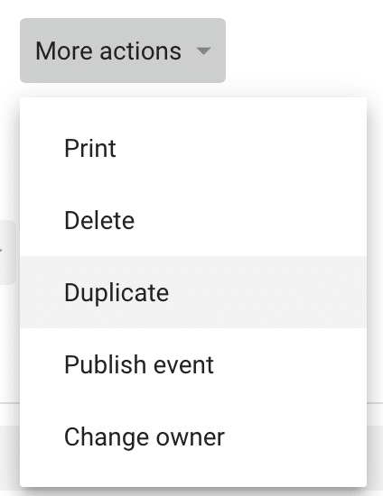 To duplicate an event from Google Calendar, go to the More actions drop-down from the event settings and click on Duplicate.