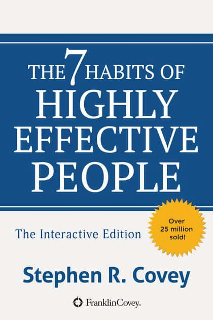 The 7 Habits of Highly Effective People—Stephen R. Covey