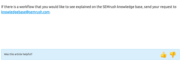 SEMrush gives plenty of opportunities to provide feedback and invites users to contact them for any content that they'd like to cover in the future.